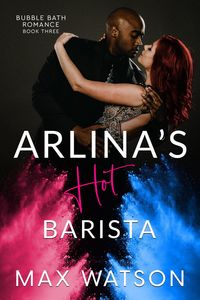 Produktbild: Arlina's Hot Barista (Bubble Bath Romance)