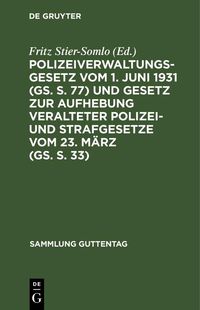 Produktbild: Polizeiverwaltungsgesetz vom 1. Juni 1931 (GS. S. 77) und Gesetz zur Aufhebung veralteter Polizei- und Strafgesetze vom 23. M&auml;rz (GS. S. 33)
