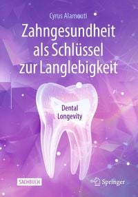 Produktbild: Zahngesundheit als Schl&uuml;ssel zur Langlebigkeit