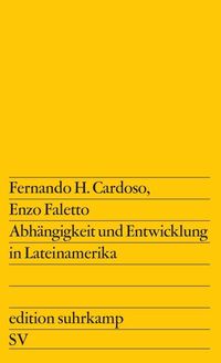 Abhängigkeit und Entwicklung in Lateinamerika Enzo Faletto