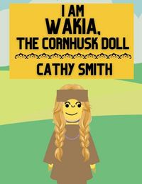 Produktbild: I am Wakia, the Cornhusk Doll