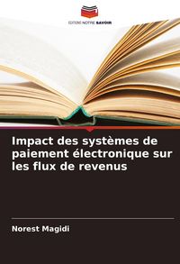 Produktbild: Impact des syst&egrave;mes de paiement &eacute;lectronique sur les flux de revenus
