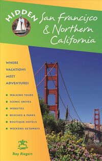 Produktbild: Hidden San Francisco & Northern California: Including Napa, Sonoma, Mendocino, Santa Cruz, Monterey, Yosemite, and Lake Tahoe