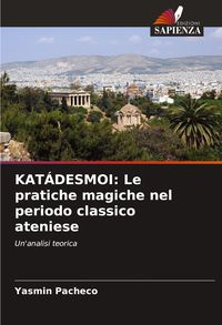 Produktbild: KAT&Aacute;DESMOI: Le pratiche magiche nel periodo classico ateniese