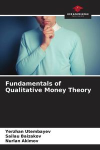 Produktbild: Fundamentals of Qualitative Money Theory
