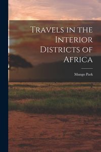 Produktbild: Travels in the Interior Districts of Africa