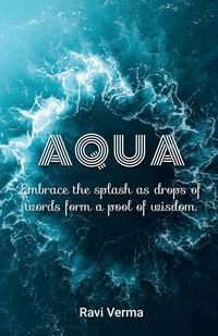 Produktbild: Aqua: Embrace the splash as drops of words form a pool of wisdom