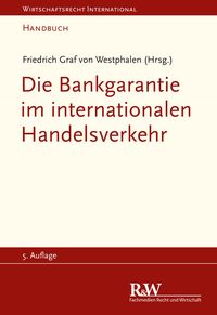 Bild vom Artikel Die Bankgarantie im internationalen Handelsverkehr vom Autor Friedrich Graf von Westphalen