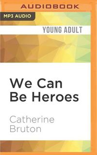 Bild vom Artikel We Can Be Heroes vom Autor Catherine Bruton