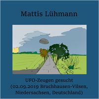 Produktbild: UFO-Zeugen gesucht (02.09.2019 Bruchhausen-Vilsen, Niedersachsen, Deutschland)