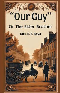 Produktbild: "OUR GUY'' Or The Elder Brother