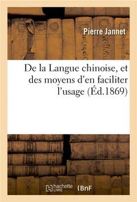 Produktbild: De la Langue Chinoise, Et Des Moyens d'En Faciliter l'Usage
