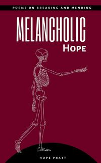 Produktbild: Melancholic Hope Poems On Breaking and Mending
