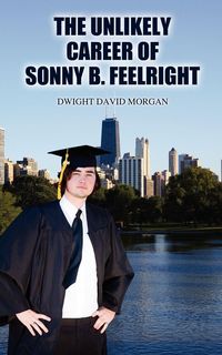 Produktbild: The Unlikely Career of Sonny B. Feelright