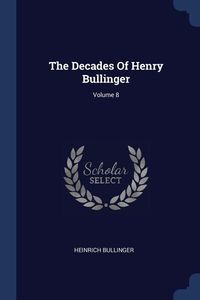 Produktbild: The Decades Of Henry Bullinger; Volume 8