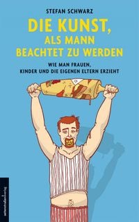 Produktbild: Die Kunst, als Mann beachtet zu werden