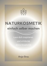 Produktbild: Naturkosmetik einfach selber machen