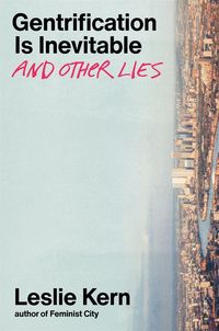 Produktbild: Gentrification Is Inevitable and Other Lies