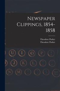 Produktbild: Newspaper Clippings, 1854-1858