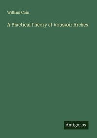Produktbild: A Practical Theory of Voussoir Arches