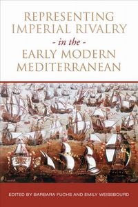 Produktbild: Representing Imperial Rivalry in the Early Modern Mediterranean