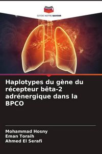 Produktbild: Haplotypes du g&egrave;ne du r&eacute;cepteur b&ecirc;ta-2 adr&eacute;nergique dans la BPCO