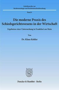 Produktbild: Die moderne Praxis des Schiedsgerichtswesens in der Wirtschaft.