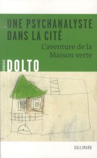 Produktbild: Une psychanalyste dans la cit&eacute; : l'aventure de la Maison verte
