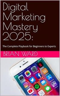 Produktbild: Digital Marketing Mastery 2025