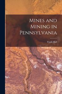 Produktbild: Mines and Mining in Pennsylvania