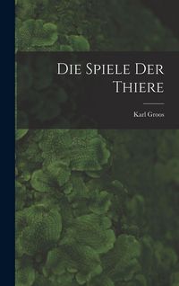 Produktbild: Die Spiele Der Thiere