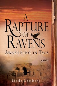 Produktbild: Lambert, L: Rapture of Ravens: Awakening in Taos