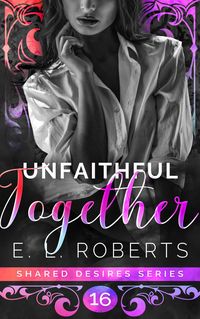 Produktbild: Unfaithful Together (Shared Desires Series, #16)