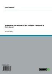 Produktbild: Argumente und Motive f&uuml;r die russische Expansion in Zentralasien