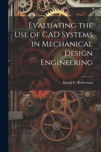 Produktbild: Evaluating the use of CAD Systems in Mechanical Design Engineering