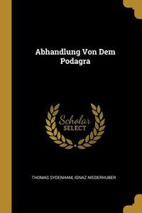 Produktbild: Abhandlung Von Dem Podagra