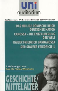 Produktbild: Das heilige r&ouml;mische Reich deutscher Nation Canossa - die Entzauberung der Welt Kaiser Friedrich Barbarossa Der Staufer Friedrich II.