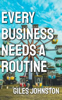 Produktbild: Every Business Needs a Routine (The Productivity Improvement Series, #16)