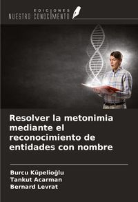 Produktbild: Resolver la metonimia mediante el reconocimiento de entidades con nombre