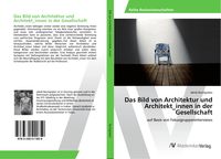 Produktbild: Das Bild von Architektur und Architekt_innen in der Gesellschaft