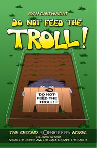 Produktbild: Do not feed the Troll! (The Roboteers, #2)