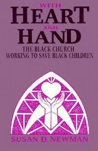 Produktbild: With Heart and Hand: The Black Church Working to Save Black Children