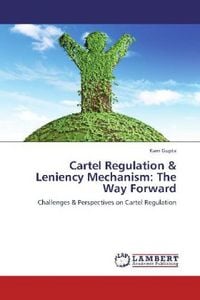 Produktbild: Gupta, K: Cartel Regulation & Leniency Mechanism: The Way Fo