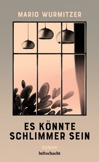 Produktbild: Es k&ouml;nnte schlimmer sein