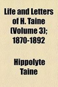 Produktbild: Life and Letters of H. Taine (Volume 3); 1870-1892