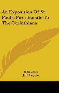Produktbild: Colet, J: Exposition Of St. Paul's First Epistle To The Cori