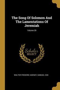Produktbild: The Song Of Solomon And The Lamentations Of Jeremiah; Volume 20