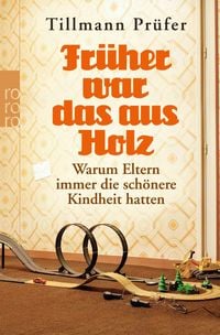 Produktbild: Fr&uuml;her war das aus Holz