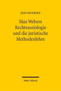 Produktbild: Max Webers Rechtssoziologie und die juristische Methodenlehre
