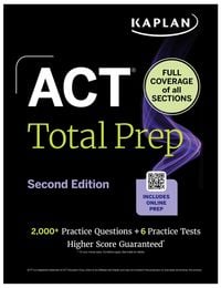 Produktbild: ACT Total Prep, Second Edition (2026-2027): Includes 6 Full Length Tests, 2,000+ Practice Questions + Online Access to a 500+ Question Bank & Video Tutorials (Kaplan Test Prep)